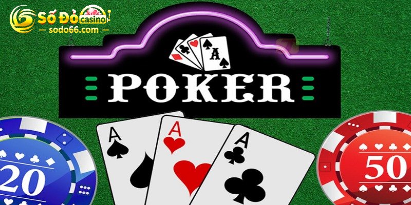 Poker – Trò chơi trí tuệ hấp dẫn từ Sodo66
